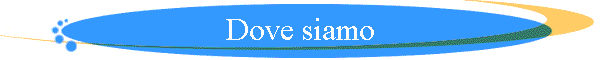Dove siamo